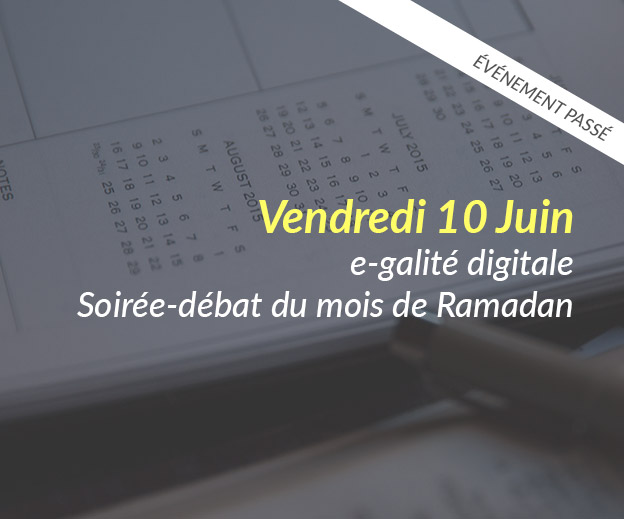 e-galité digitale – Soirée-débat du mois de Ramadan